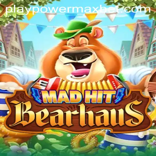 MadHitBearhaus: Thrilling Din of the PowerMaxBet