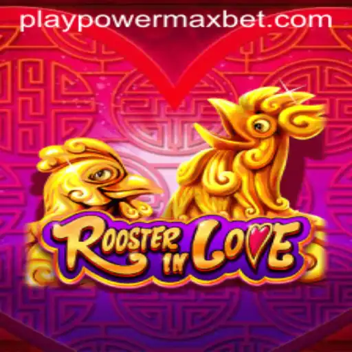 RoosterInLove: A Captivating Game Experience with PowerMaxBet