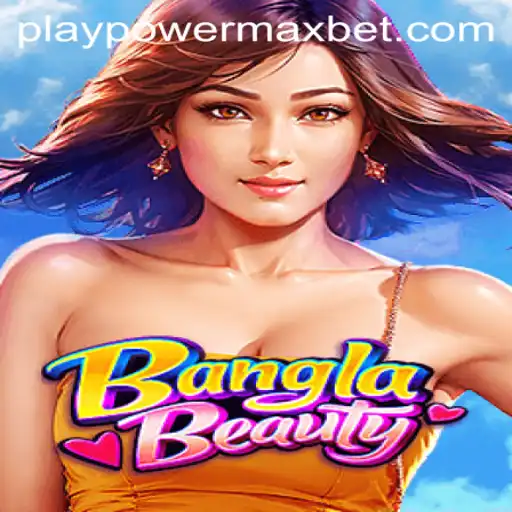 Discover the Exciting World of BanglaBeauty and PowerMaxBet
