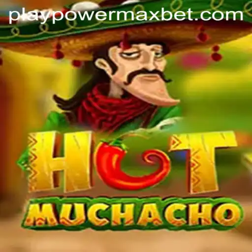 Exploring the Exciting World of 'HotMuchacho' and the Thrill of 'PowerMaxBet'