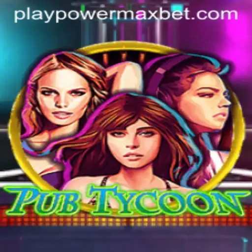 Exploring the Thrilling World of PubTycoon: PowerMaxBet Unleashed